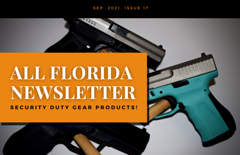 All Florida Newsletter 17: Security Duty Gear