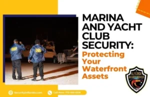 Marina and Yacht Club Security: Protecting Your Waterfront Assets – All Florida Security