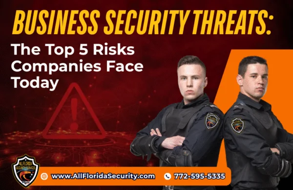 Business Security Threats: The Top 5 Risks Companies Face Today – All Florida Security