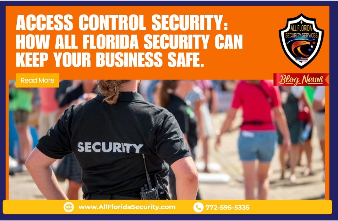 Access Control Security: How All Florida Security Can Keep Your Business Safe