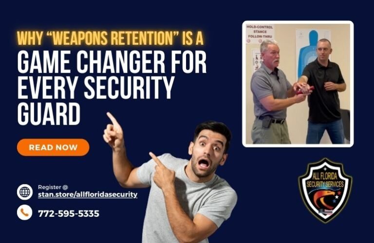 Why Weapon Retention is a Game Changer for Every Security Guard in Florida