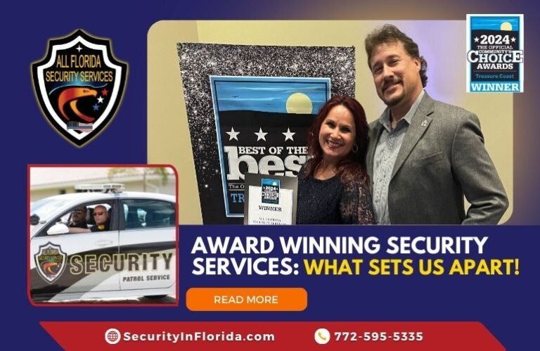 Award Winning Security Services: What Sets Us Apart! All Florida Security Services Port St. Lucie, Florida