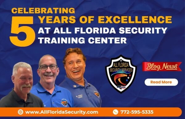 Celebrating 5 Years of Excellence at All Florida Security Training Center