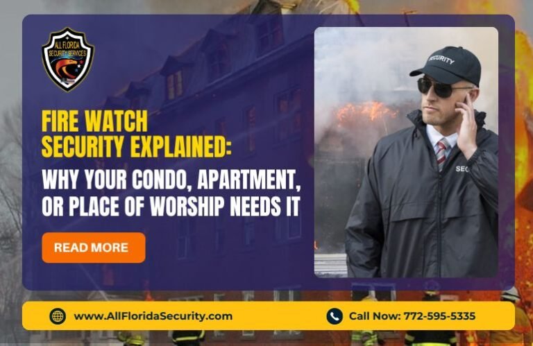 Fire Watch Security Services Explained Why Your Condo Apartment or Place of Worship Needs It