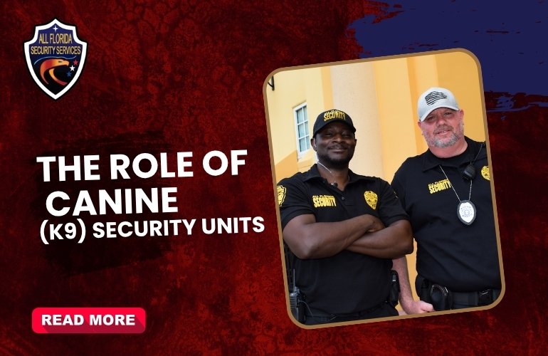 The Role of Canine (K9) Security Units