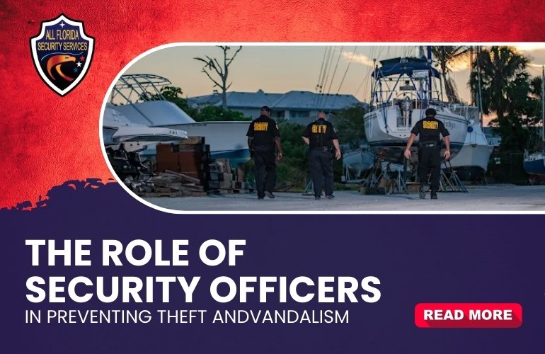 The Role of Security Officers in Preventing Theft and Vandalism
