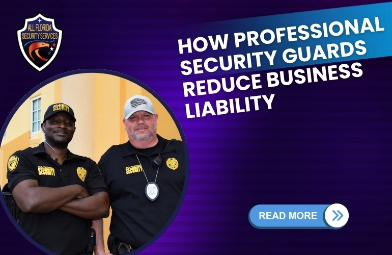 How Professional Security Guards Reduce Business Liability